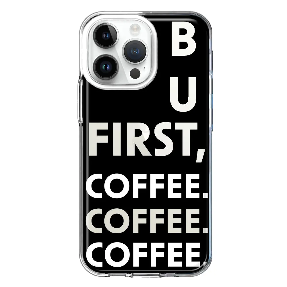 For Apple iPhone 14 Pro Max Black Clear Funny Text Quote But First Coffee Design Hybrid Protective Phone Case Cover