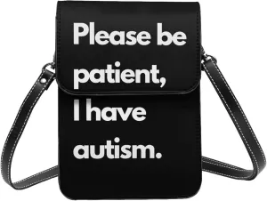 Please Be Patient I Have Autism Girl'S Phone Purses With Crossbody Strap And Wallet Crossbody Bag For Women
