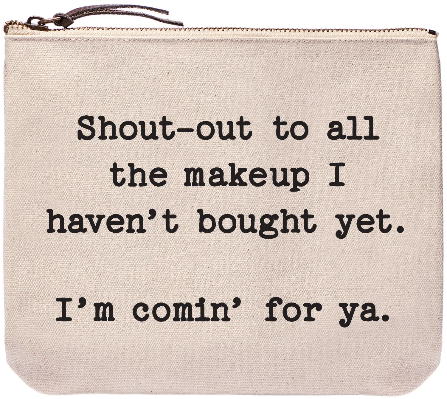 Shout out to all the makeup I haven't bought yet I'm coming for you - Everyday bag